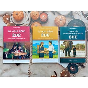 COMBO 3 CUỐN: Lời nói vần trong dân ca và truyện cổ Êđê + Từ vựng tiếng Êđê theo chủ đề và ví dụ thực tế + Tự học tiếng Êđê qua các tình huống hội thoại - Hú
