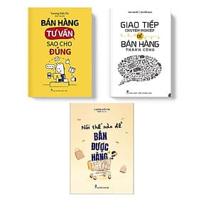 Combo 3 Cuốn Kinh Doanh- Marketing Hay-  Bán Hàng Tư Vấn Sao Cho Đúng+Giao Tiếp Chuyên Nghiệp Để Bán Hàng Thành Công+Nói Thế Nào Để Bán Được Hàng - 