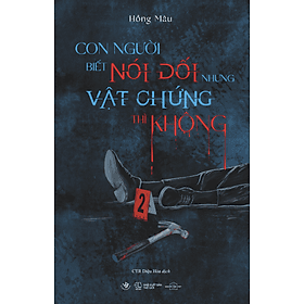 Sách Con Người Biết Nói Dối Còn Vật Chứng Thì Không