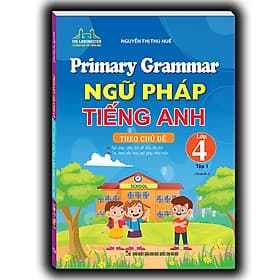 Sách Primary Grammar - Ngữ Pháp Tiếng Anh Theo Chủ Đề Lớp 4 Tập 1 - Minh Minh