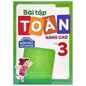 Bài Tập Toán Nâng Cao Lớp 3 - Mở Rộng Kiến Thức Sách Giáo Khoa - Minh Minh