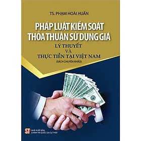 Pháp Luật Kiểm Soát Thỏa Thuận Sử Dụng Giá - Lý Thuyết Và Thực Tiễn Tại Việt Nam - NXB Chính Trị Quốc Gia - Thuận