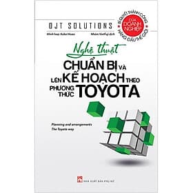 Nghệ Thuật Chuẩn Bị Và Lên Kế Hoạch Theo Phương Thức Toyota - Phương Phương