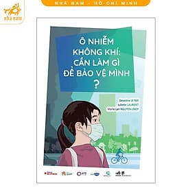 Ô nhiễm không khí: Cần làm gì để bảo vệ mình? (Nhã Nam HCM) - Minh