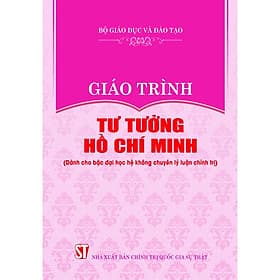 Giáo trình tư tưởng Hồ Chí Minh - dành cho bậc đại học không chuyên lý luận chính trị - Lý Gia