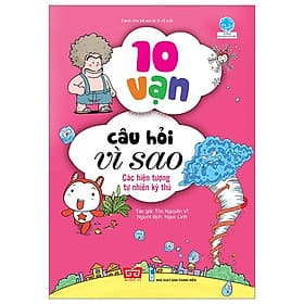 Sách 10 Vạn Câu Hỏi Vì Sao - Các Hiện Tượng Tự Nhiên Kỳ Thú - Thu