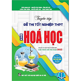 Tuyển tập đề thi tốt nghiệp THPT môn hóa học (Cấu trúc đề thi 2025) - HA - Trúc An