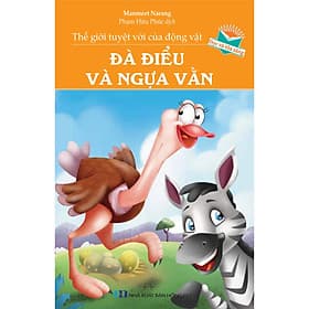 Thế Giới Tuyệt Vời Của Động Vật - Đà Điểu Và Ngựa Vằn - Tri Thức
