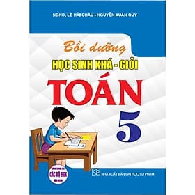 Bồi Dưỡng Học Sinh Khá - Giỏi Toán Lớp 5 - Dùng Chung Các Bộ SGK Hiện Hành - Hồng Ân - An