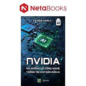 NVIDIA - Gã Khổng Lồ Công Nghệ Thống Trị Chip Bán Dẫn AI - Gã