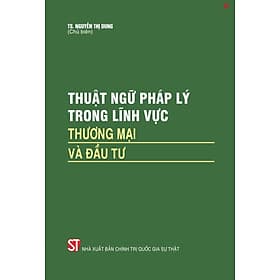 Thuật ngữ pháp lý trong lĩnh vực thương mại và đầu tư - bản in 2024 - Linh Linh