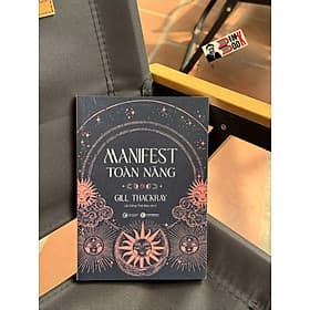 MANIFEST TOÀN NĂNG – Gill Thackray - Lê Công Thế Bảo dịch – Thái Hà Books – NXB Công Thương - 