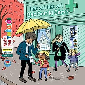 Hắt Xì - Hắt Xì - Sao Con Bị Cảm - 100 Kỹ Năng Cho Bé Từ 3 Tuổi - Truyện Tranh Thiếu Nhi - Bayard Việt Nam - Nam Việt