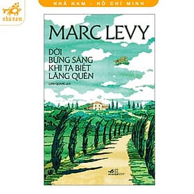 Đời Bừng Sáng Khi Ta Biết Lãng Quên - Marc Levy - Nhã Nam - Nhã Nam