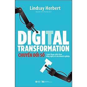 Sách: Digital Transformation - Chuyển đổi số - 5 giai đoạn triển khai công nghệ số cho doanh nghiệp - Trí