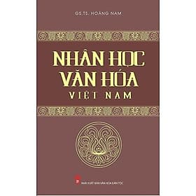 Nhân Học Văn Hóa Việt Nam - GS. TS Hoàng Nam - VIETNAMBOOK - TS Barbara De Angelis