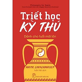 Sách Triết Học Hay: Triết Học Kỳ Thú Dành Cho Tuổi Mới Lớn - Thu Hà