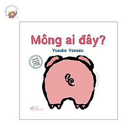 Lật Tương Tác Song Ngữ 0-3 Tuổi: Mông Ai Đây? (TB 2022) - Nhã Nam