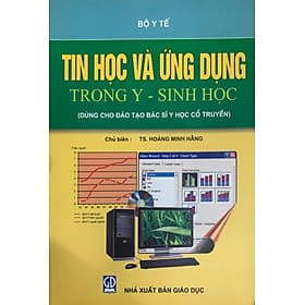Tin Học Và Ứng Dụng Trong Y - Sinh Học( Dùng Cho Đào Tạo Bác Sĩ Y Học Cổ Truyền) - Công Sĩ