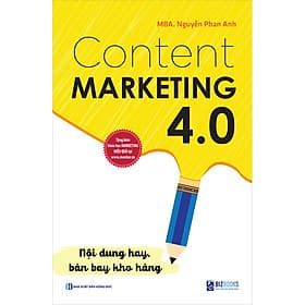 Sách Content Marketing 4.0 - Nội Dung Hay, Bán Bay Kho Hàng