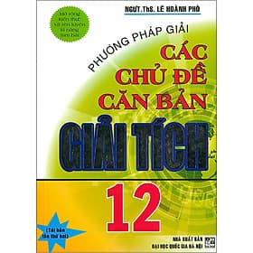 Sách Phương Pháp Giải Các Chủ Đề Căn Bản Giải Tích 12 - Phương Phương