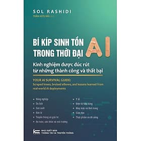 Bí kíp sinh tồn trong thời đại AI - Kinh nghiệm được đúc rút từ những thành công và thất bại - Công Sĩ