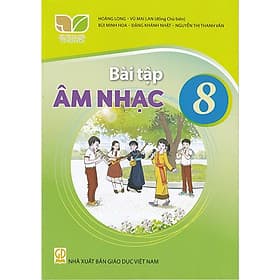 Sách Bài Tập Âm Nhạc 8- Kết Nối Tri Thức Với Cuộc Sống (Kèm Nilon bọc Sách) - Tri Thức