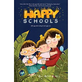 Sách Happy schools - Mỗi Ngày Đến Trường Là Một Ngày Vui - 
