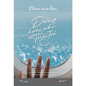 Dám Mơ Lớn, Đừng Hoài Phí Tuổi Trẻ - AZ Việt Nam - Nam Việt