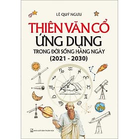 Sách Thiên Văn Cổ Ứng Dụng Trong Đời Sống Hằng Ngày (2021 - 2030)