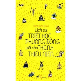 Lịch Sử Triết Học Phương Đông Viết Cho Thanh Thiếu Niên - Phương Phương