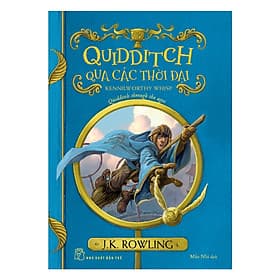 Harry Potter Ngoại Truyện - Quidditch Qua Các Thời Đại - POTTER