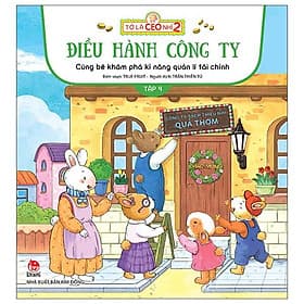 Tớ Là CEO Nhí 2 - Điều Hành Công Ty - Cùng Bé Khám Phá Kĩ Năng Quản Lí Tài Chính - Tập 9 - Kim Chi