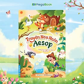 Truyện ngụ ngôn Aesop (Những cậu chuyện kinh điển bài học lớn) - Chuyện