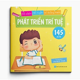 Phát triển trí tuệ (145 câu đố) - Bộ sách Rèn luyện trí thông minh - Dành cho trẻ 4-5 tuổi - Rien Ono
