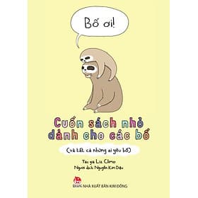 Bố Ơi! - Cuốn Sách Nhỏ Dành Cho Các Bố (Và Tất Cả Những Ai Yêu Bố) - Nhà xuất bản Larousse