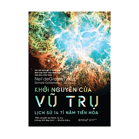 Khởi Nguyên Của Vũ Trụ: Lịch Sử 14 Tỉ Năm Tiến Hóa - Bản Quyền - NG.UYÊN