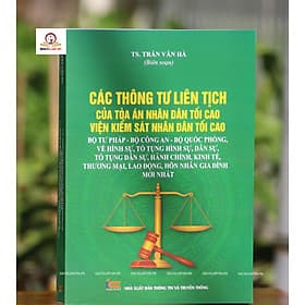 Các thông tư liên tịch của Tòa án nhân dân tối cao - Viện kiểm sát nhân dân tối cao - Bộ tư pháp - Bộ công an - Bộ quốc phòng về hình sự, tố tụng hình sự, dân sự, tố tụng dân sự, hành chính, kinh tế, thương mại, lao động, hôn nhân gia đình mới nhất - Đinh Công Vĩ