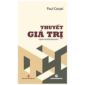 Thuyết Giá Trị - Paul Cesari - Nguyễn Thị Hồng Nhung dịch - (bìa mềm) - 