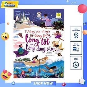 Những Câu Chuyện Bị Lãng Quên Về Lòng Tốt Và Lòng Dũng Cảm - Làn