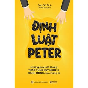 Sách Định luật Peter: Những quy luật tâm lý thao túng suy nghĩ và hành động của chúng ta - Nha Nha