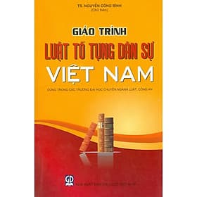 Giáo Trình Luật Tố Tụng Dân Sự Việt Nam - Dùng Trong Các Trường Đại Học Chuyên Ngành Luật, Công An - An Nam