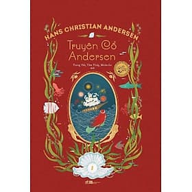 Truyện cổ Andersen toàn tập - Tập 1 - Bản dịch đầy đủ - Nhã Nam
