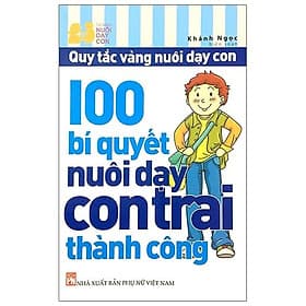 100 Bí Quyết Nuôi Dạy Con Trai Thành Công