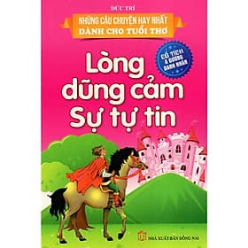 Lòng Dũng Cảm Sự Tự Tin - Chính Thông Book - Việt Dung
