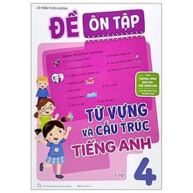 Đề Ôn Tập Từ Vựng Và Cấu Trúc Tiếng Anh Lớp 4 (Theo Chương Trình Giáo Dục Phổ Thông Mới) - Theo Theobald