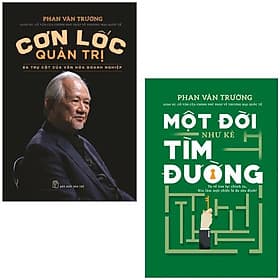 Combo Sách Cơn Lốc Quản Trị - Ba Trụ Cột Của Văn Hóa Doanh Nghiệp + Một Đời Như Kẻ Tìm Đường - Văn