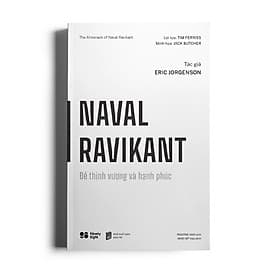 Naval Ravikant - Để thịnh vượng và hạnh phúc - Hạ