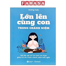 Lớn Lên Cùng Con Trong Chánh Niệm - Chà