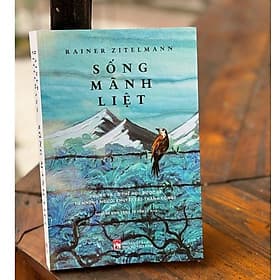 SỐNG MÃNH LIỆT - Chúng ta có thể học được gì từ những người khuyết tật thành công? - Rainer Zitelmann - Nguyễn Bích Lan dịch - NXB Phụ Nữ - Nguyễn Công Thành